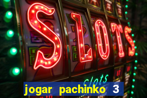 jogar pachinko 3 casino online do brasil