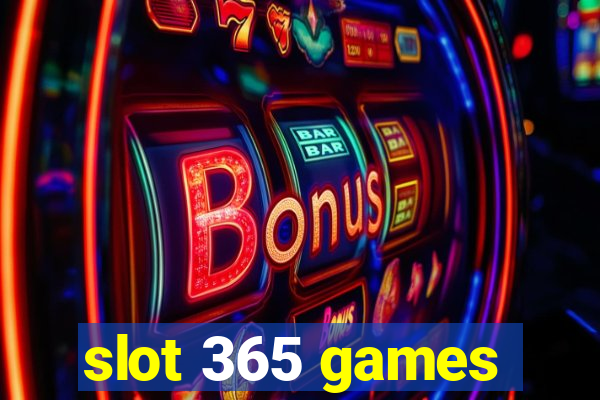 slot 365 games