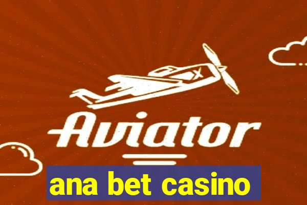 ana bet casino