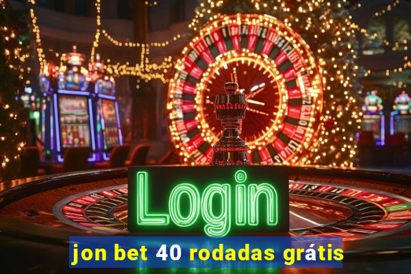 jon bet 40 rodadas grátis