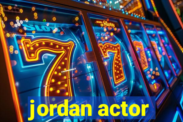 jordan actor