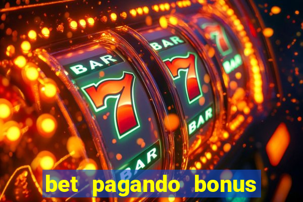 bet pagando bonus no cadastro