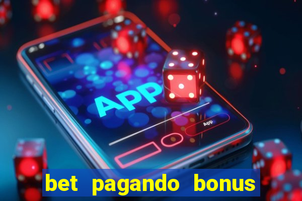 bet pagando bonus no cadastro