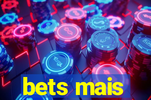 bets mais