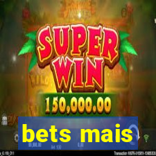 bets mais