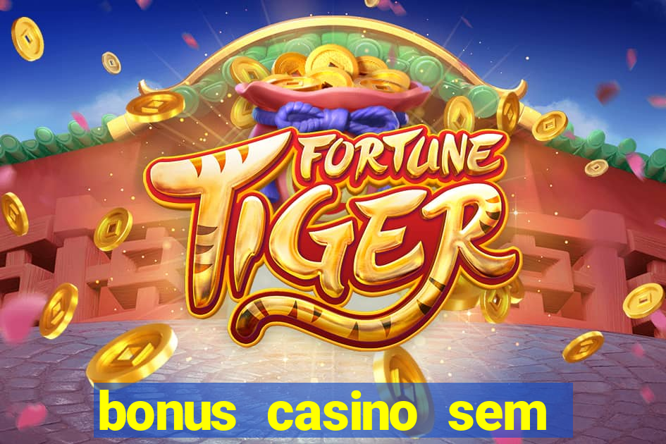 bonus casino sem deposito 2024