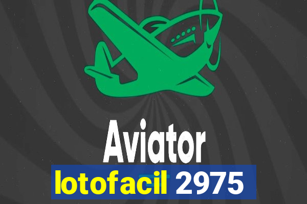 lotofacil 2975