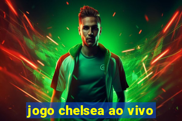 jogo chelsea ao vivo