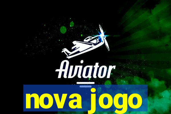 nova jogo