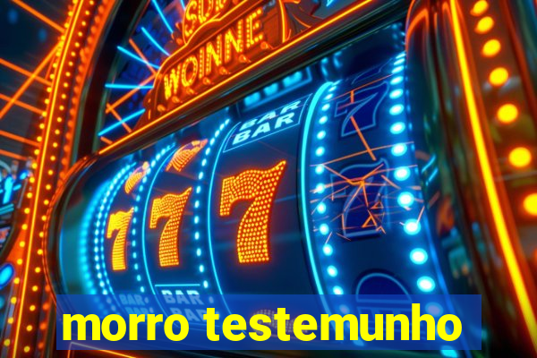 morro testemunho