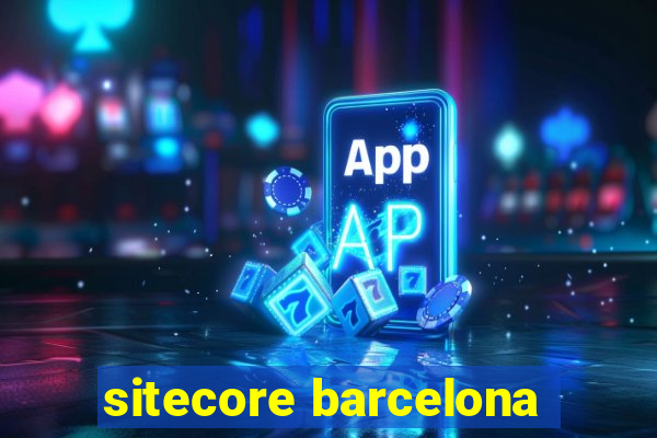 sitecore barcelona