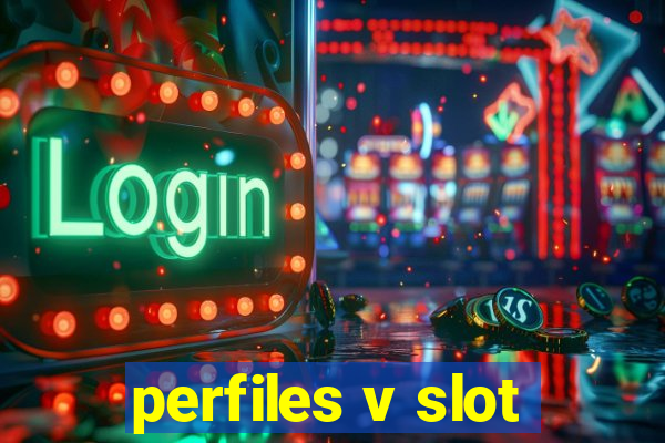 perfiles v slot