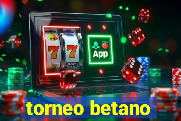 torneo betano