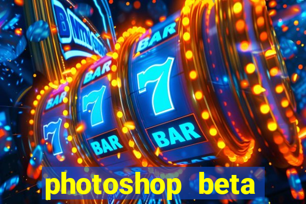 photoshop beta download crack