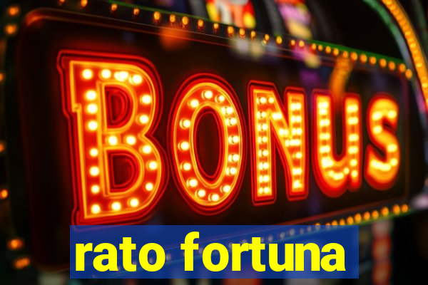 rato fortuna