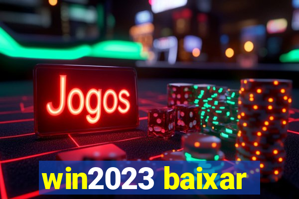 win2023 baixar