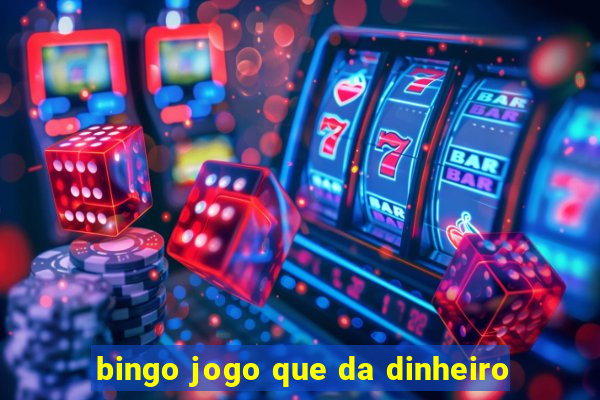 bingo jogo que da dinheiro