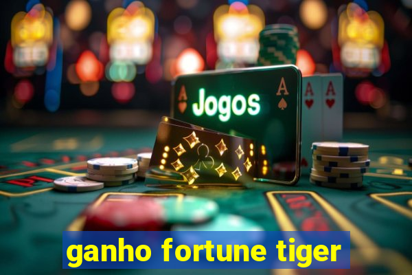 ganho fortune tiger