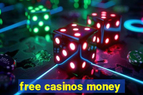 free casinos money