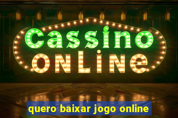 quero baixar jogo online