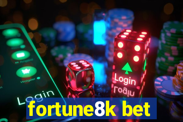 fortune8k bet