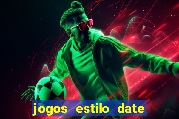 jogos estilo date ariane para android