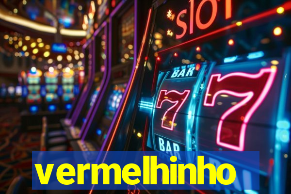 vermelhinho valen莽a 2024