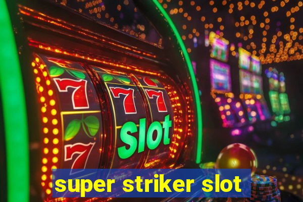 super striker slot