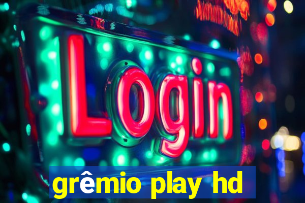 grêmio play hd