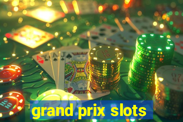 grand prix slots