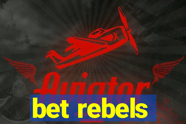 bet rebels