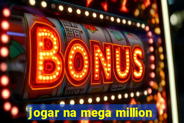 jogar na mega million