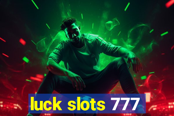 luck slots 777