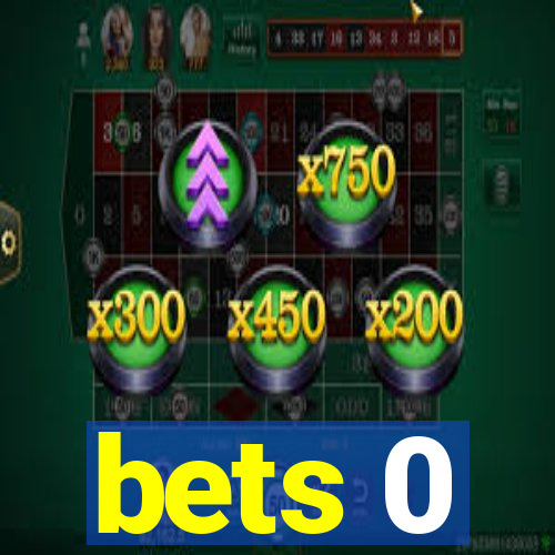 bets 0