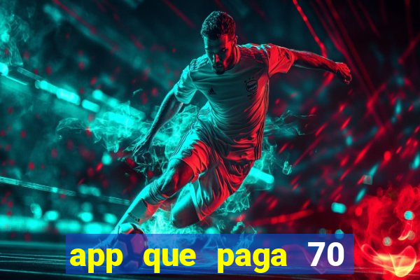 app que paga 70 reais para se cadastrar 2023