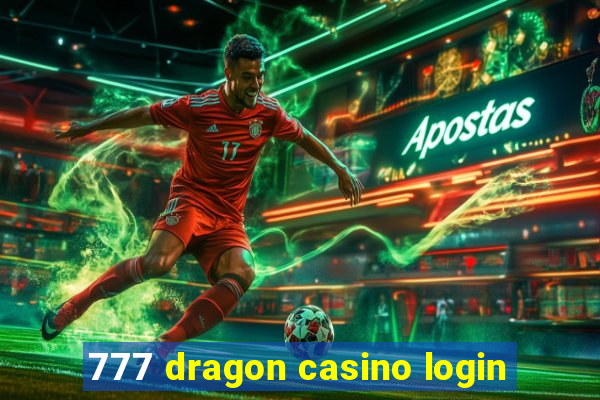 777 dragon casino login