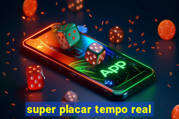 super placar tempo real