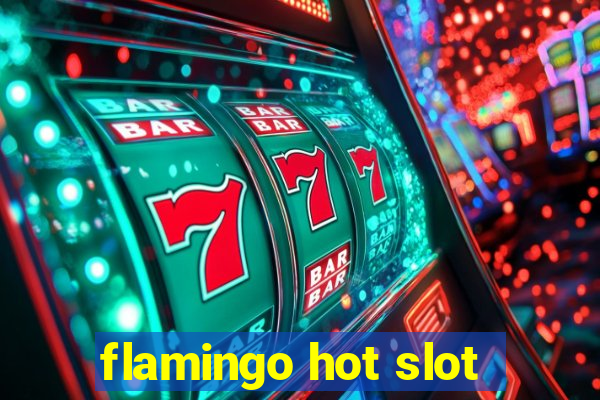 flamingo hot slot