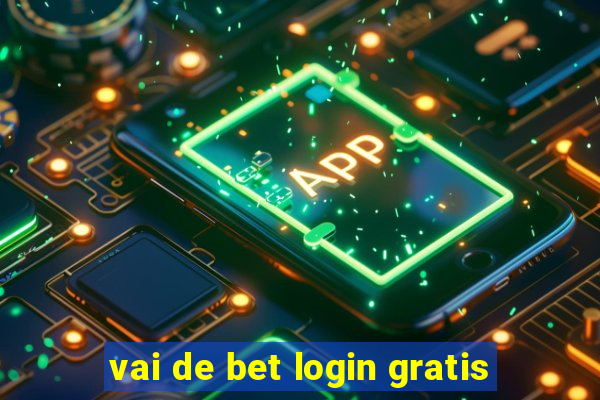 vai de bet login gratis