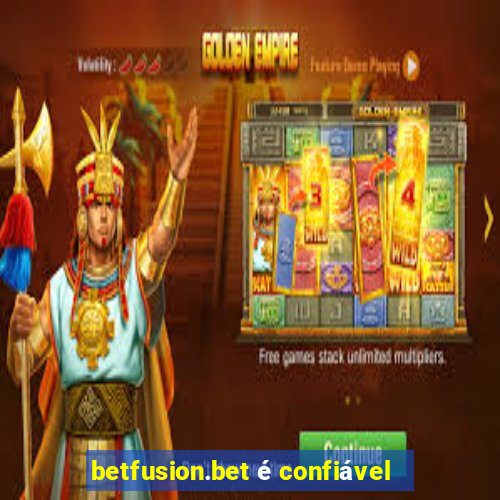 betfusion.bet é confiável