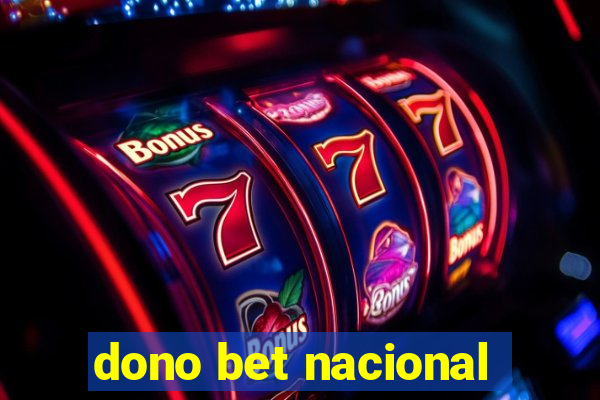 dono bet nacional