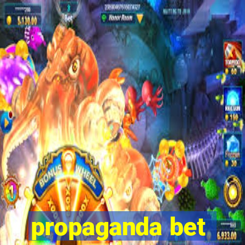 propaganda bet