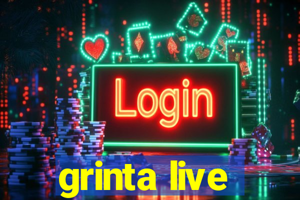 grinta live