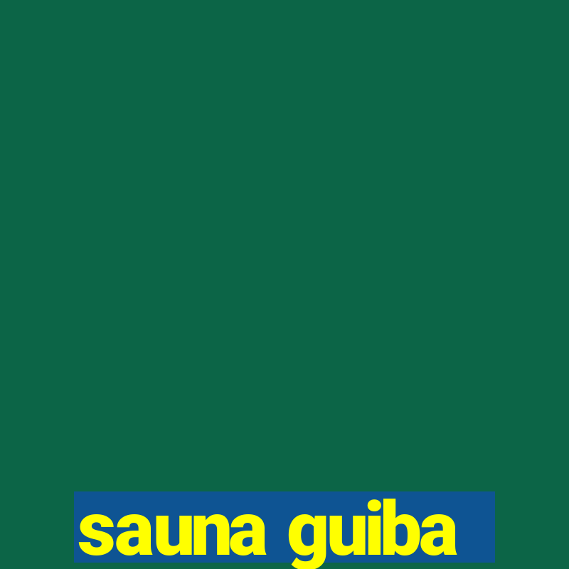 sauna guiba