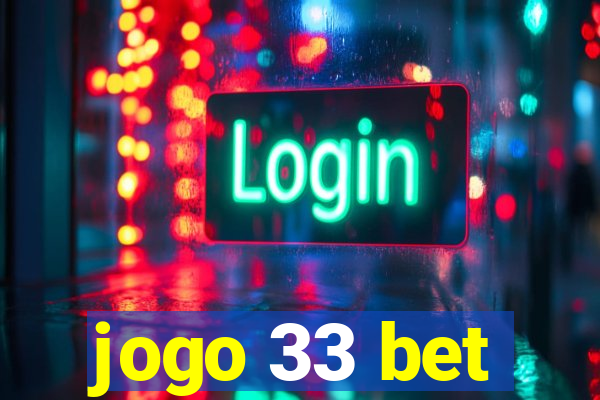 jogo 33 bet