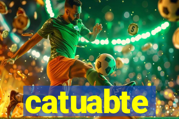 catuabte