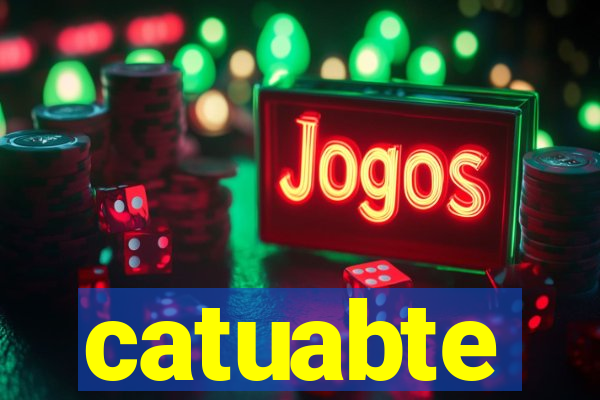 catuabte