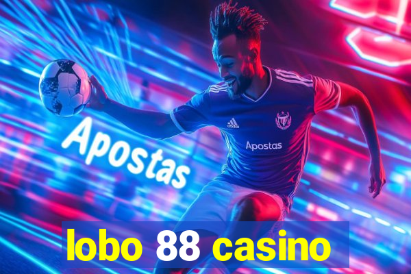 lobo 88 casino