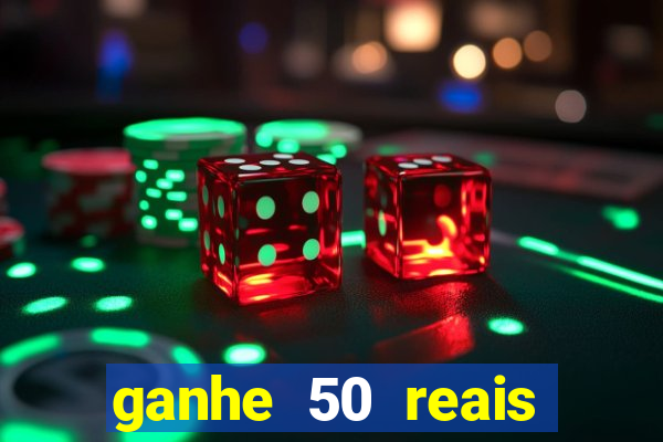 ganhe 50 reais para apostar