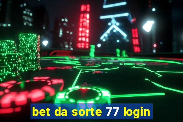 bet da sorte 77 login